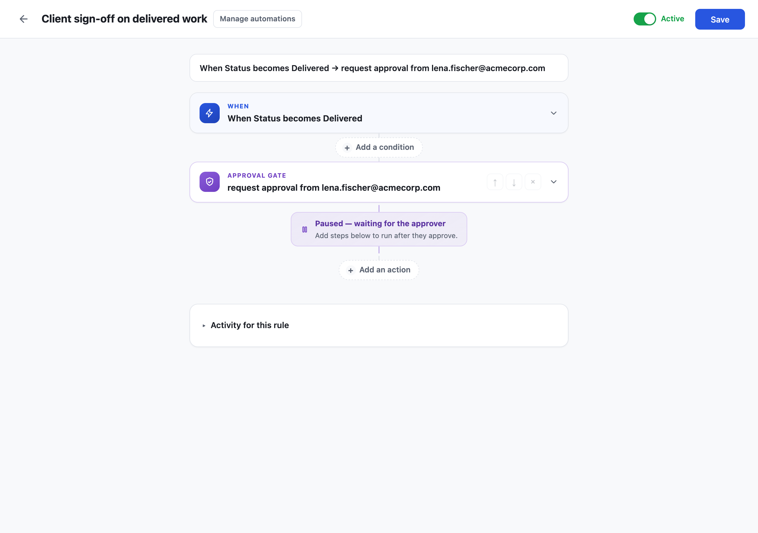 The automation builder for a rule titled Client sign-off on delivered work: a WHEN trigger reading When Status becomes Delivered, an APPROVAL GATE action requesting approval from lena.fischer@acmecorp.com, and a paused state noting the rule waits for the approver before later steps run. The rule is toggled Active.